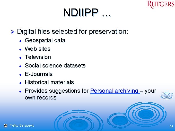 NDIIPP … Ø Digital files selected for preservation: l l l l Geospatial data