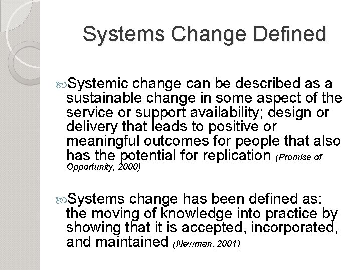 Systems Change Defined Systemic change can be described as a sustainable change in some