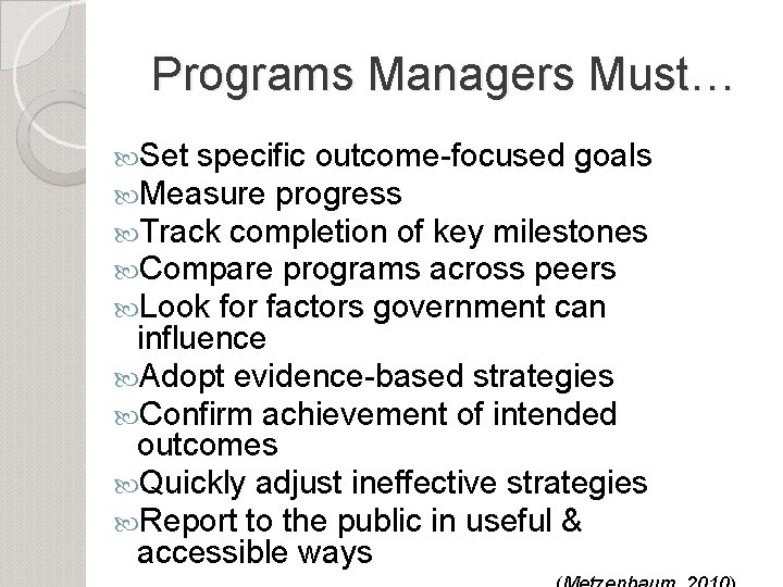 Programs Managers Must… Set specific outcome-focused goals Measure progress Track completion of key milestones