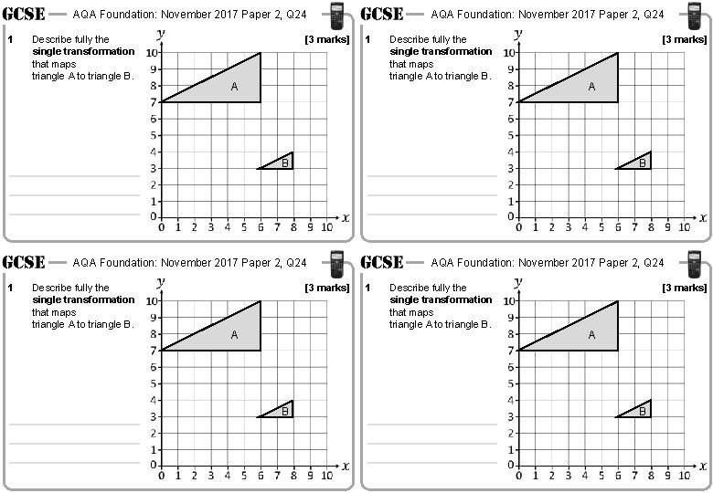 AQA Foundation: November 2017 Paper 2, Q 24 1 Describe fully the single transformation