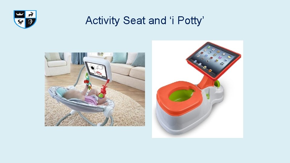 Activity Seat and ‘i Potty’ Activity Seat and ‘i Potty’