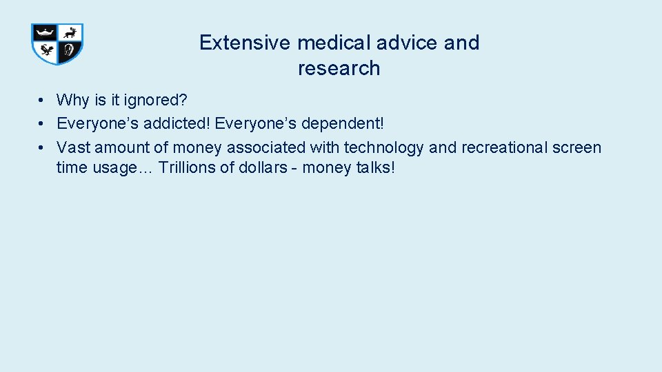 Extensive medical advice and research • Why is it ignored? • Everyone’s addicted! Everyone’s Extensive medical advice and research • Why is it ignored? • Everyone’s addicted! Everyone’s