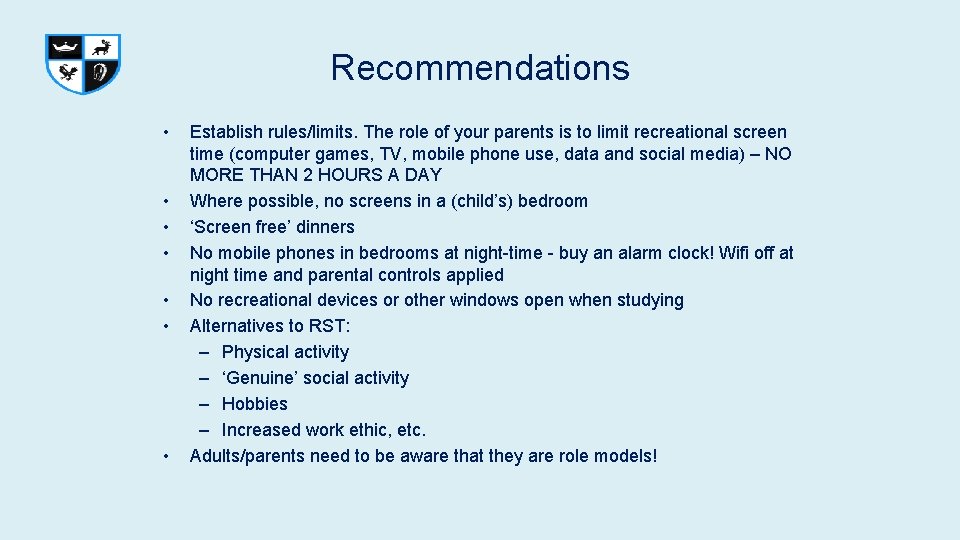Recommendations • • Establish rules/limits. The role of your parents is to limit recreational Recommendations • • Establish rules/limits. The role of your parents is to limit recreational