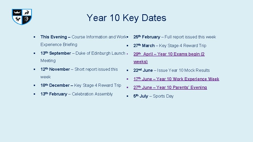 Year 10 Key Dates § § § This Evening – Course Information and Work Year 10 Key Dates § § § This Evening – Course Information and Work