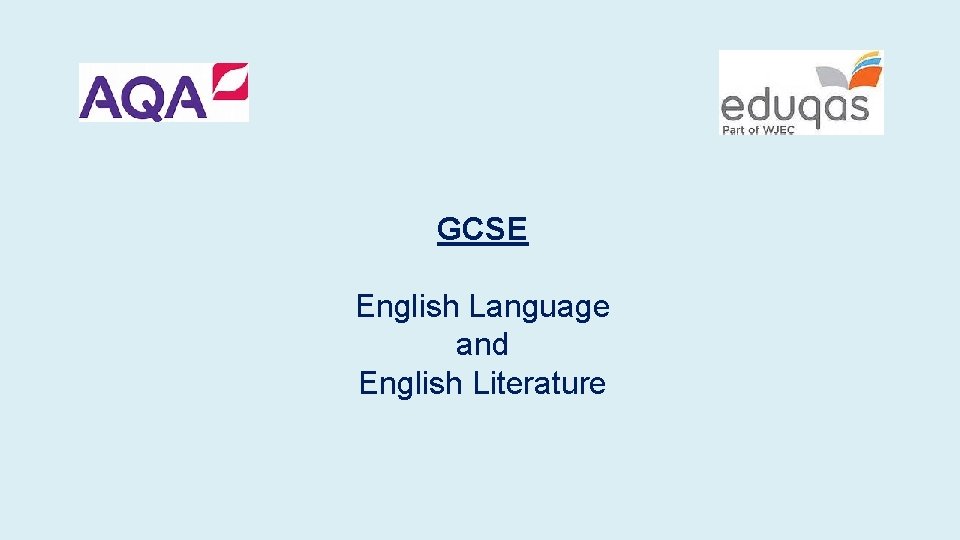 GCSE English Language and English Literature GCSE English Language and English Literature