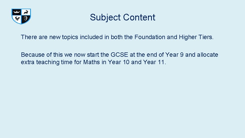 Subject Content There are new topics included in both the Foundation and Higher Tiers. Subject Content There are new topics included in both the Foundation and Higher Tiers.