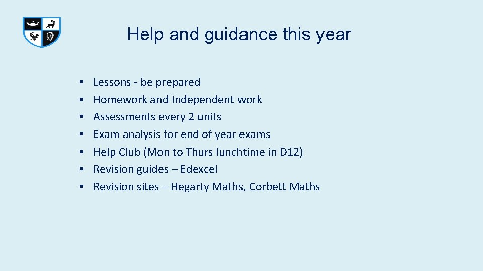 Help and guidance this year • • Lessons - be prepared Homework and Independent Help and guidance this year • • Lessons - be prepared Homework and Independent