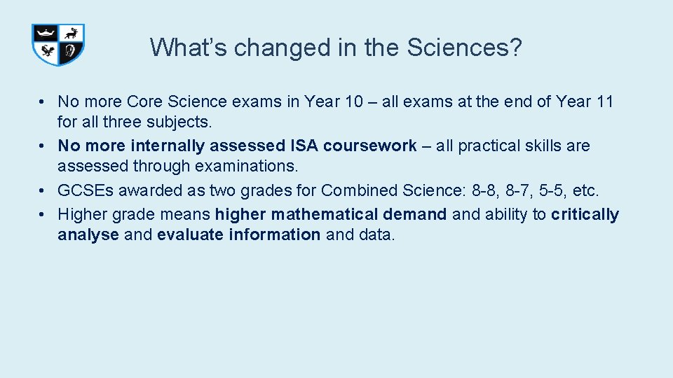 What’s changed in the Sciences? • No more Core Science exams in Year 10 What’s changed in the Sciences? • No more Core Science exams in Year 10