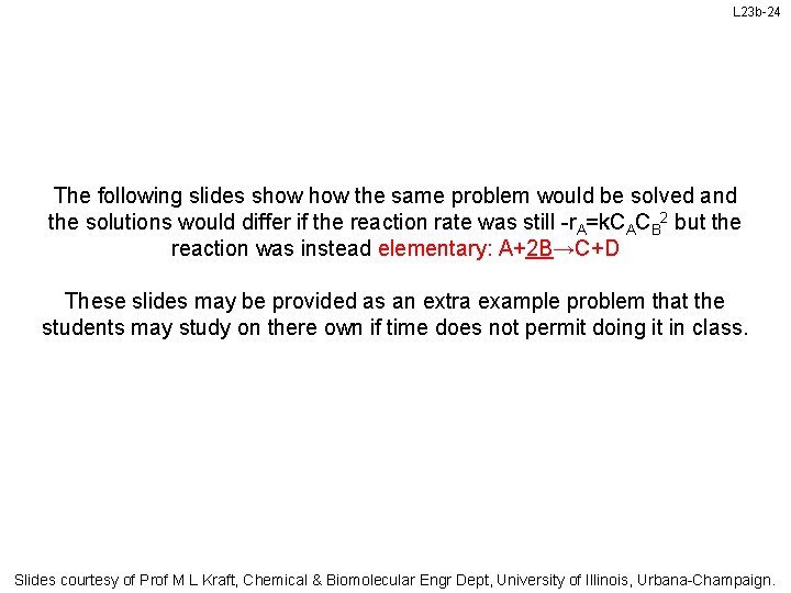 L 23 b-24 The following slides show the same problem would be solved and