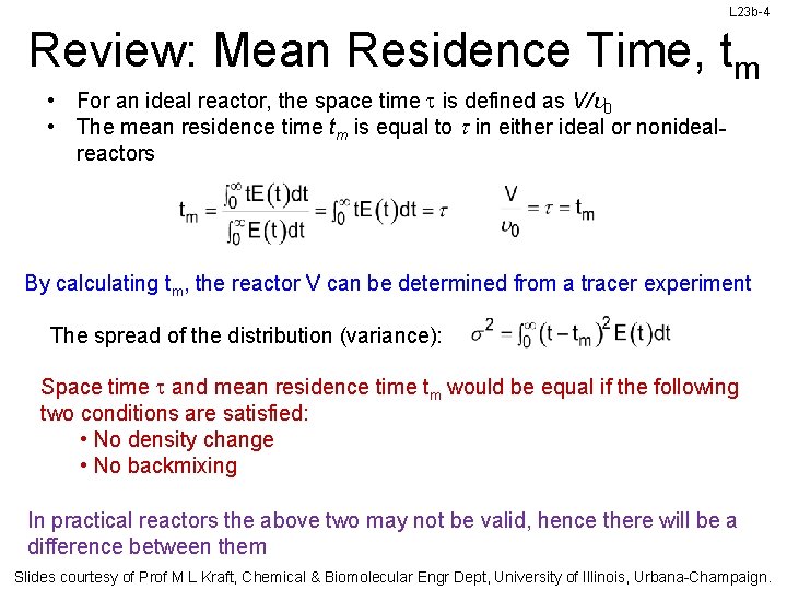 L 23 b-4 Review: Mean Residence Time, tm • For an ideal reactor, the