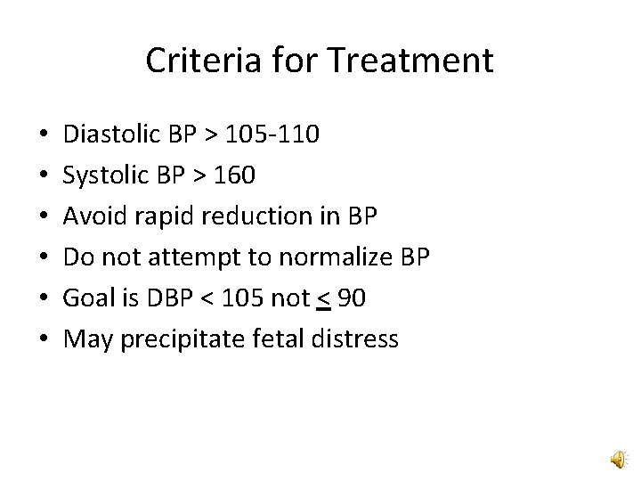 Criteria for Treatment • • • Diastolic BP > 105 -110 Systolic BP >