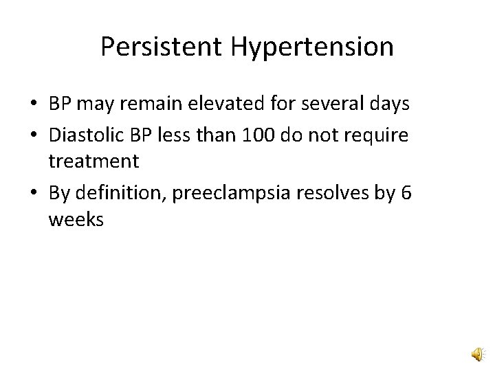 Persistent Hypertension • BP may remain elevated for several days • Diastolic BP less