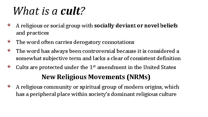 What is a cult? ◈ A religious or social group with socially deviant or