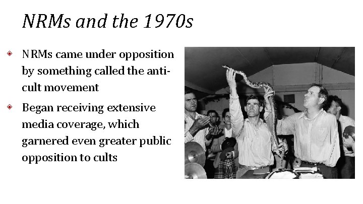 NRMs and the 1970 s ◈ NRMs came under opposition by something called the