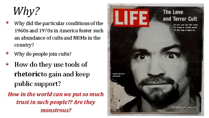 Why? ◈ Why did the particular conditions of the 1960 s and 1970 s