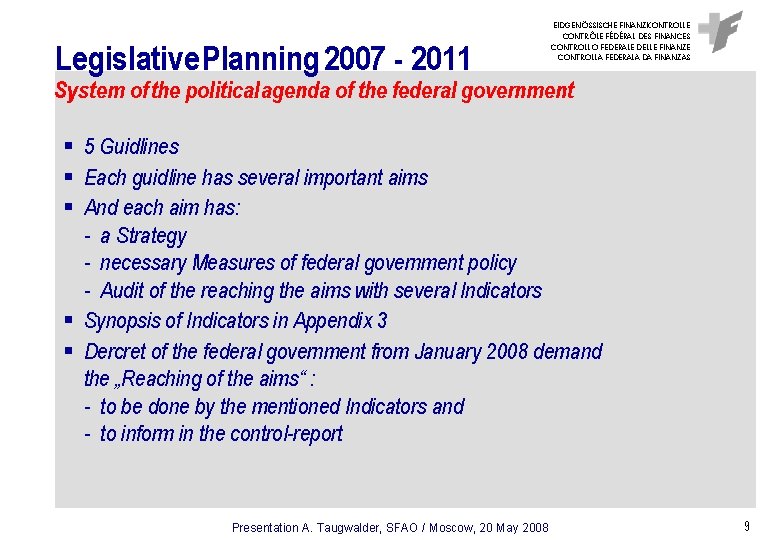 Legislative Planning 2007 - 2011 EIDGENÖSSISCHE FINANZKONTROLLE CONTRÔLE FÉDÉRAL DES FINANCES CONTROLLO FEDERALE DELLE