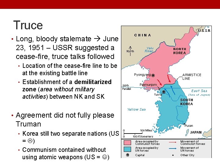 Truce • Long, bloody stalemate June 23, 1951 – USSR suggested a cease-fire, truce