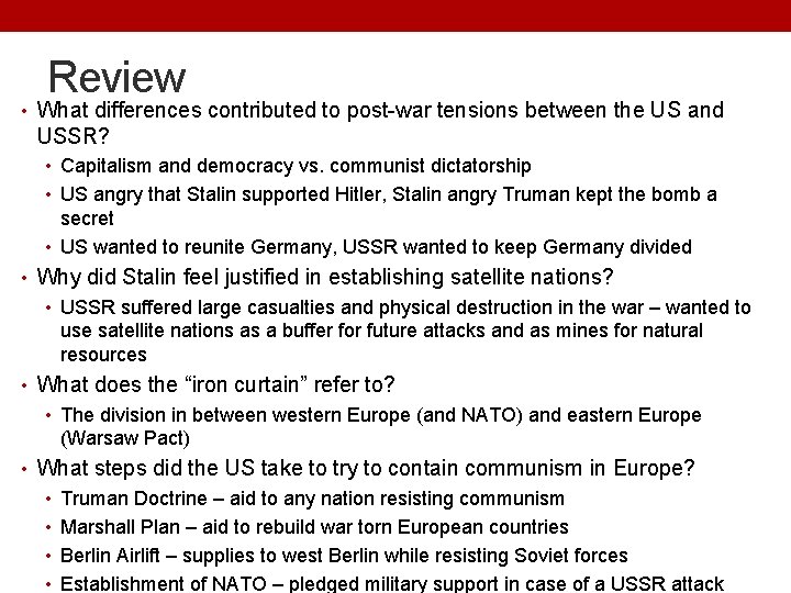 Review • What differences contributed to post-war tensions between the US and USSR? •