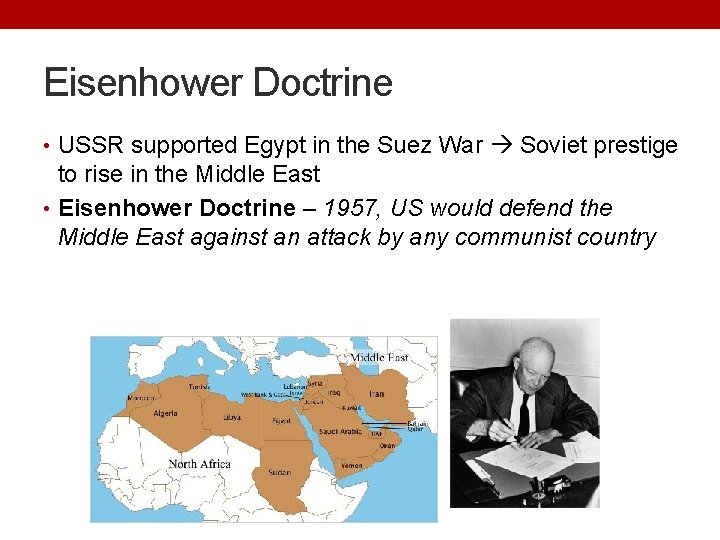 Eisenhower Doctrine • USSR supported Egypt in the Suez War Soviet prestige to rise