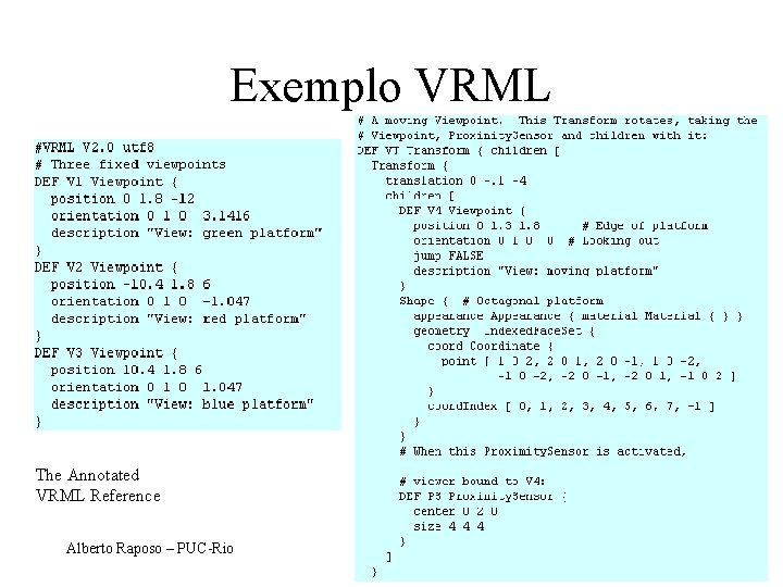 Exemplo VRML The Annotated VRML Reference Alberto Raposo – PUC-Rio 