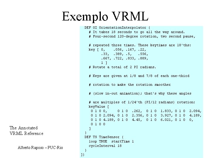 Exemplo VRML The Annotated VRML Reference Alberto Raposo – PUC-Rio 