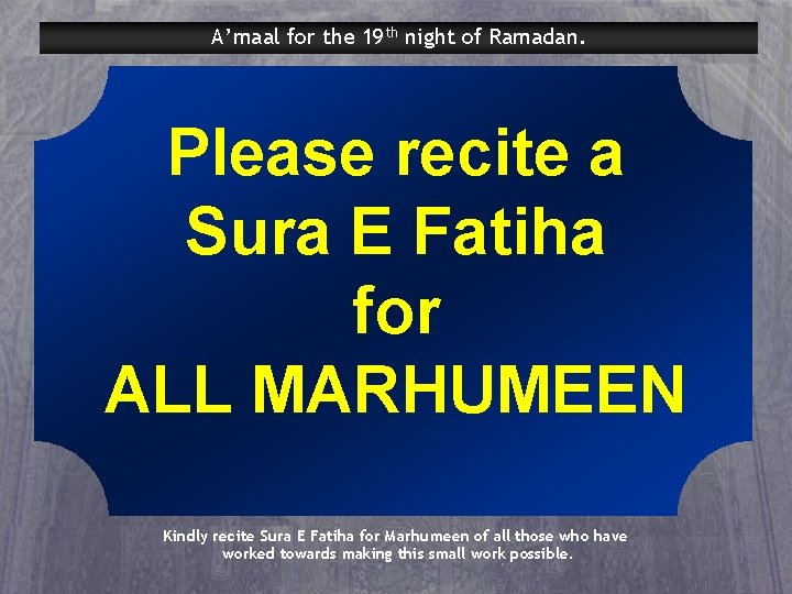 A’maal for the 19 th night of Ramadan. Please recite a Sura E Fatiha