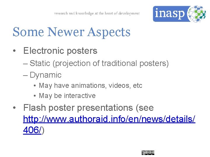 Some Newer Aspects • Electronic posters – Static (projection of traditional posters) – Dynamic