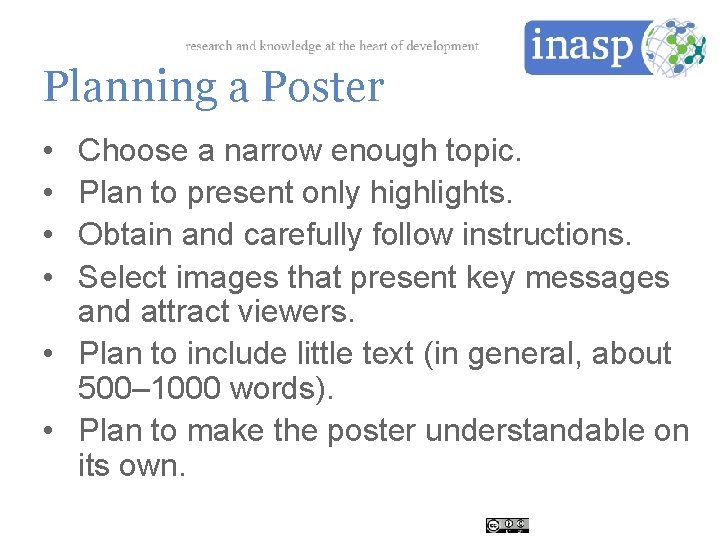 Planning a Poster • • Choose a narrow enough topic. Plan to present only