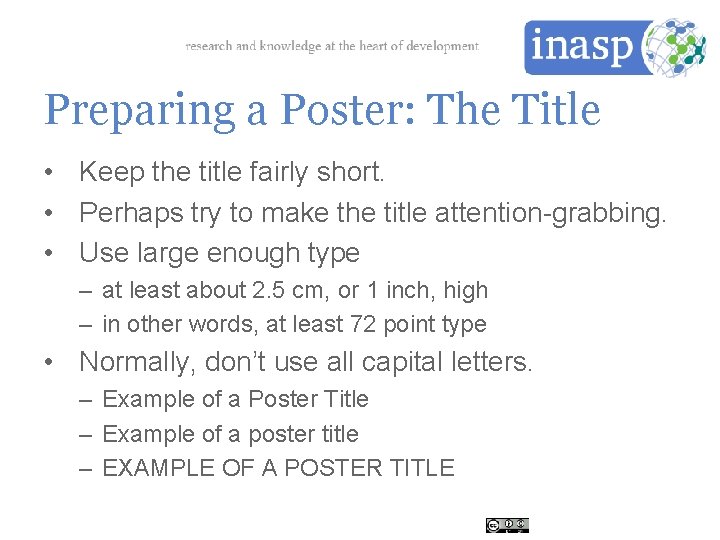 Preparing a Poster: The Title • Keep the title fairly short. • Perhaps try