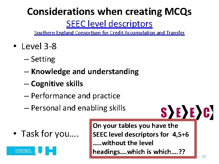 Considerations when creating MCQs SEEC level descriptors Southern England Consortium for Credit Accumulation and