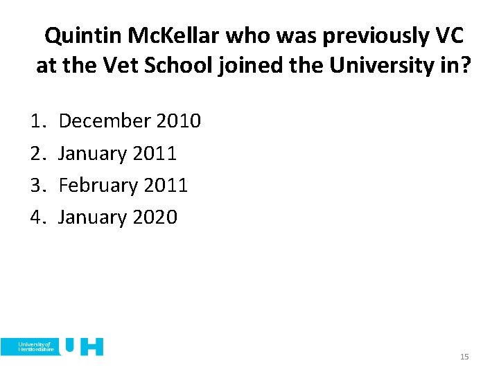 Quintin Mc. Kellar who was previously VC at the Vet School joined the University