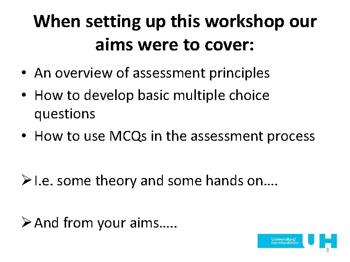 When setting up this workshop our aims were to cover: • An overview of