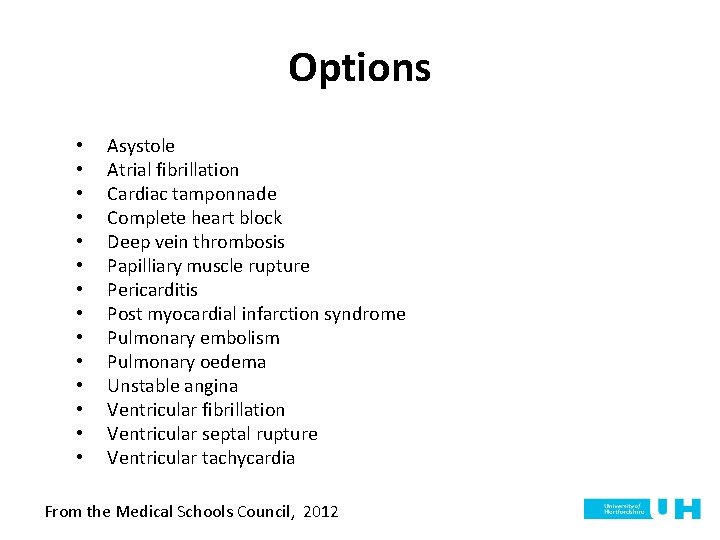 Options • • • • Asystole Atrial fibrillation Cardiac tamponnade Complete heart block Deep