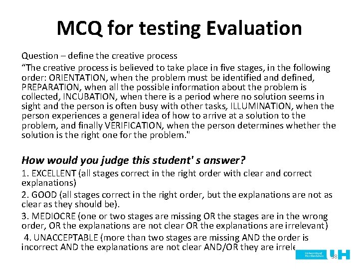 MCQ for testing Evaluation Question – define the creative process “The creative process is