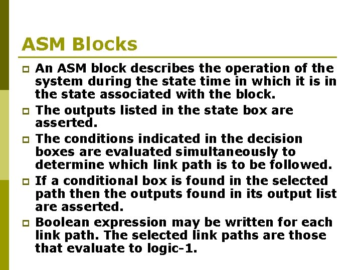 ASM Blocks p p p An ASM block describes the operation of the system