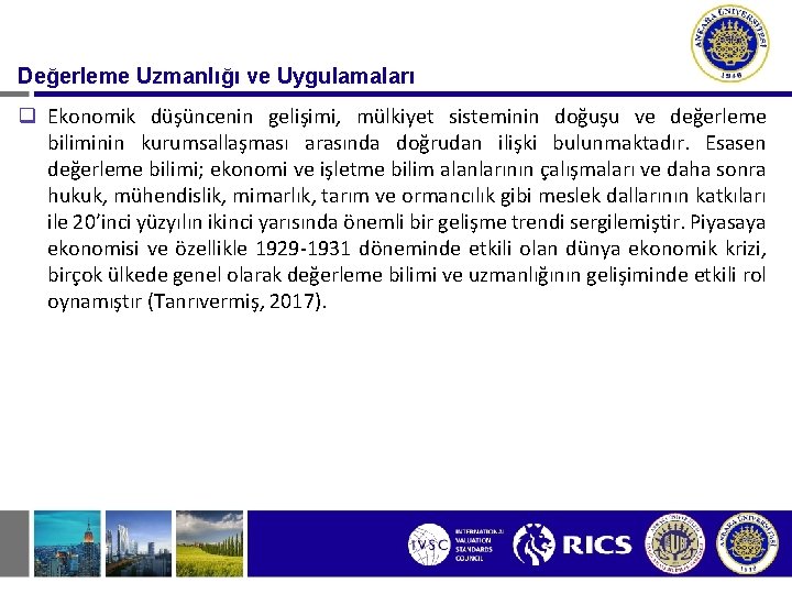 Değerleme Uzmanlığı ve Uygulamaları q Ekonomik düşüncenin gelişimi, mülkiyet sisteminin doğuşu ve değerleme biliminin