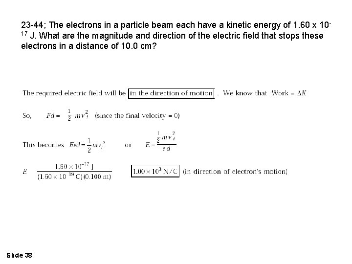 23 -44; The electrons in a particle beam each have a kinetic energy of