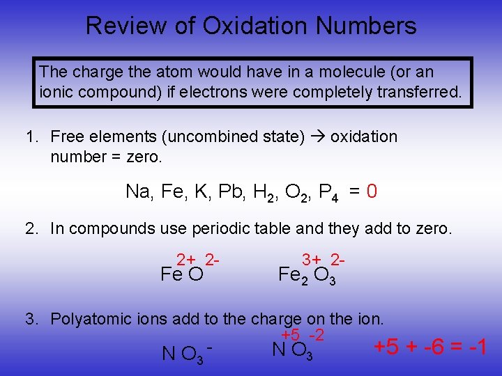 Review of Oxidation Numbers The charge the atom would have in a molecule (or