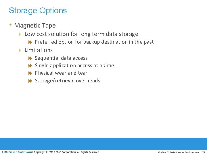 Storage Options • Magnetic Tape 4 Low cost solution for long term data storage