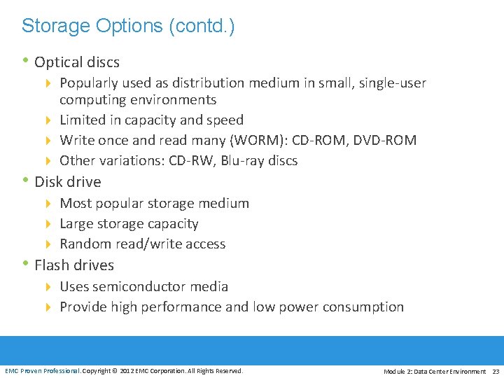 Storage Options (contd. ) • Optical discs 4 Popularly used as distribution medium in