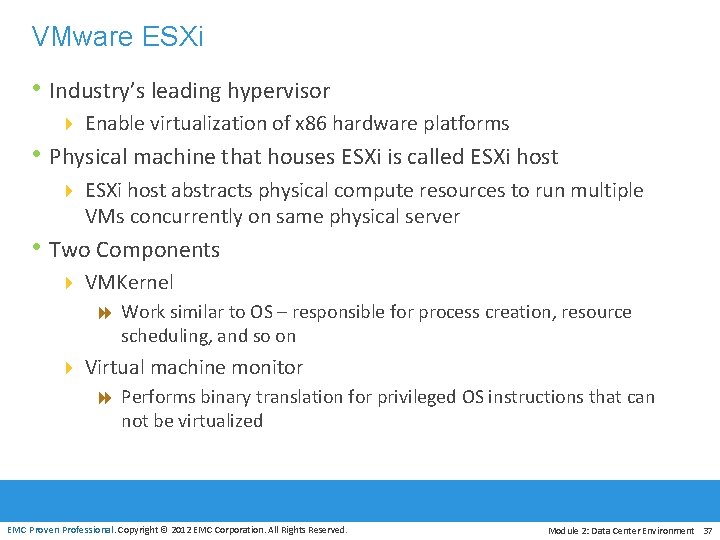 VMware ESXi • Industry’s leading hypervisor 4 Enable virtualization of x 86 hardware platforms