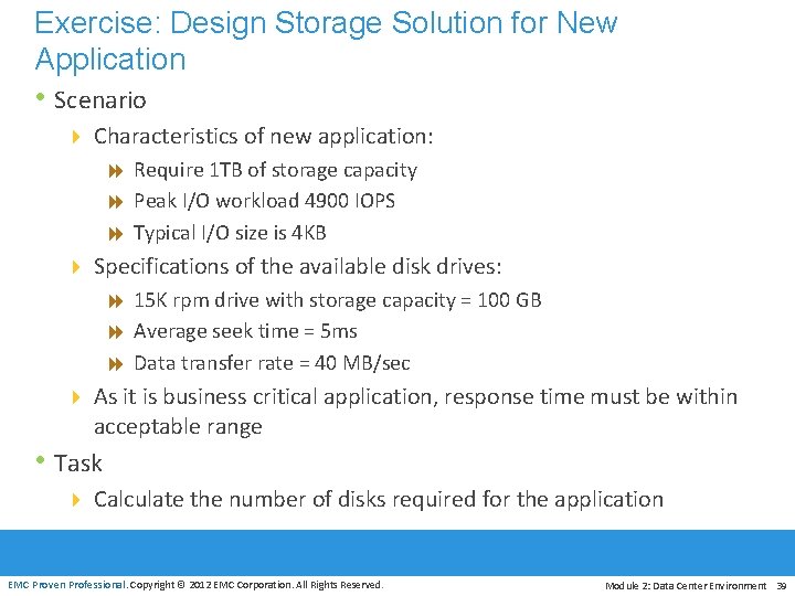 Exercise: Design Storage Solution for New Application • Scenario 4 Characteristics of new application: