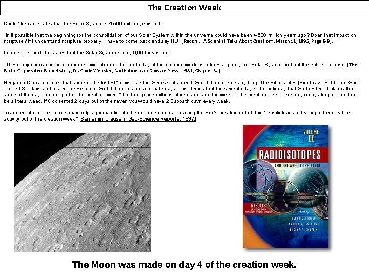 The Creation Week Clyde Webster states that the Solar System is 4, 500 million