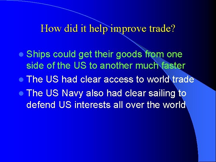 How did it help improve trade? l Ships could get their goods from one