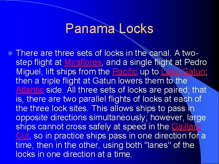 Panama Locks l There are three sets of locks in the canal. A twostep