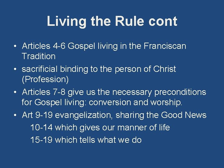 Living the Rule cont • Articles 4 -6 Gospel living in the Franciscan Tradition