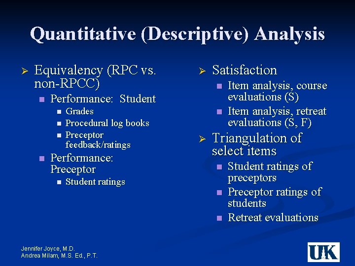 Quantitative (Descriptive) Analysis Ø Equivalency (RPC vs. non-RPCC) n Satisfaction n Performance: Student n
