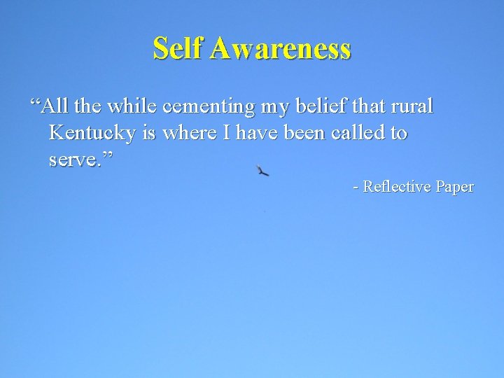 Self Awareness “All the while cementing my belief that rural Kentucky is where I