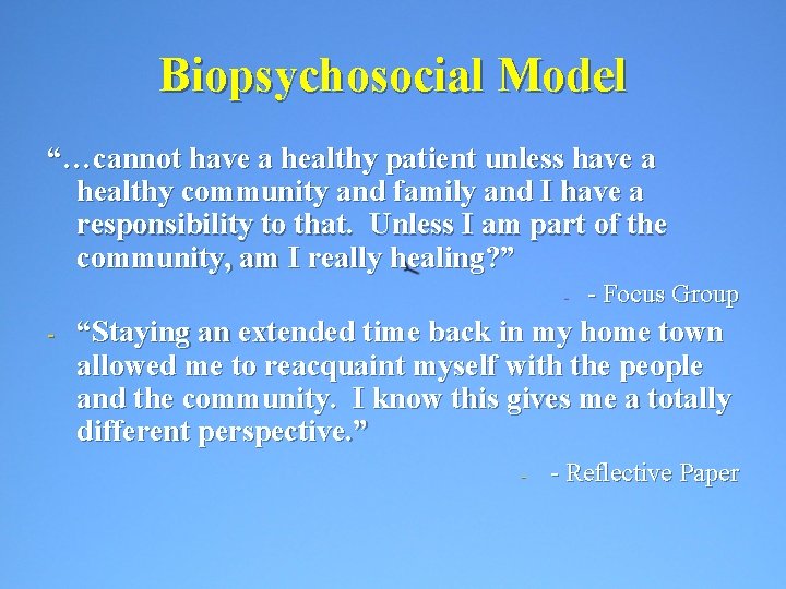 Biopsychosocial Model “…cannot have a healthy patient unless have a healthy community and family