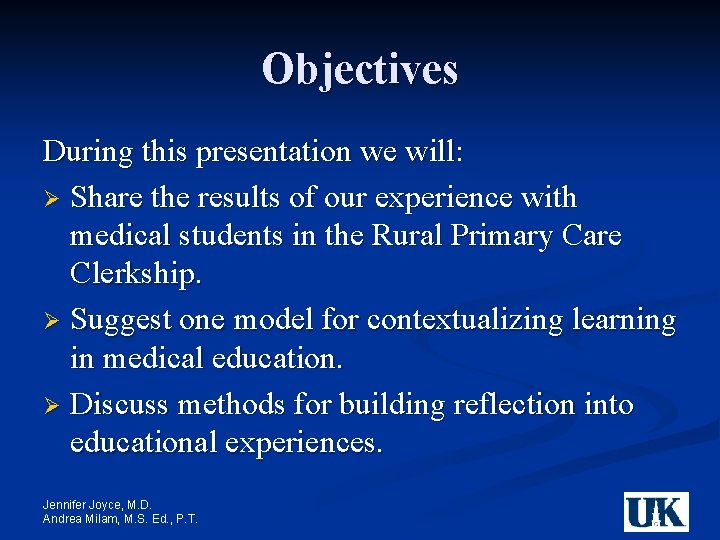 Objectives During this presentation we will: Ø Share the results of our experience with